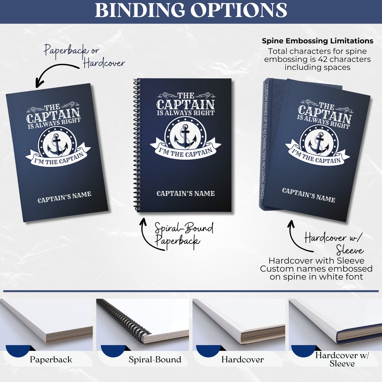 Binding Options: Binding choices for the personalized Captain's log book, featuring "The Captain is Always Right" design. Options include paperback, spiral-bound, and hardcover with sleeve. Custom names embossed on spine.