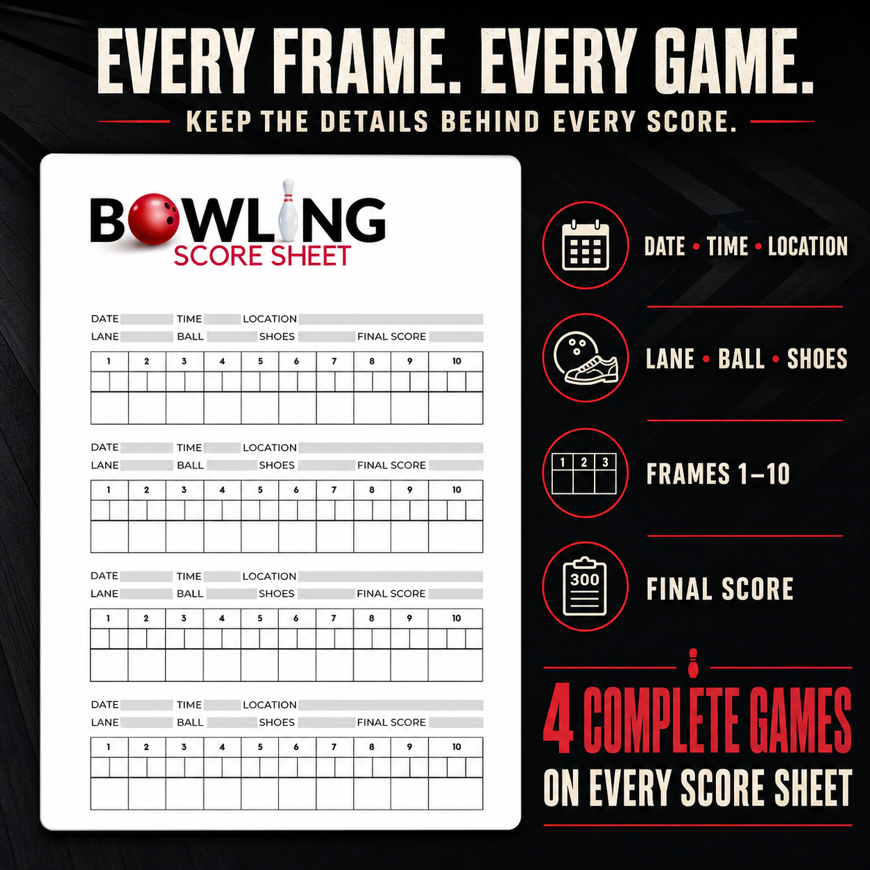 A bowling score sheet product shown on a dark promotional background. The sheet has multiple game score sections with fields for date, time, location, lane, ball, shoes, and final score, plus a bowling pin icon and the title 'BOWLING SCORE SHEET.