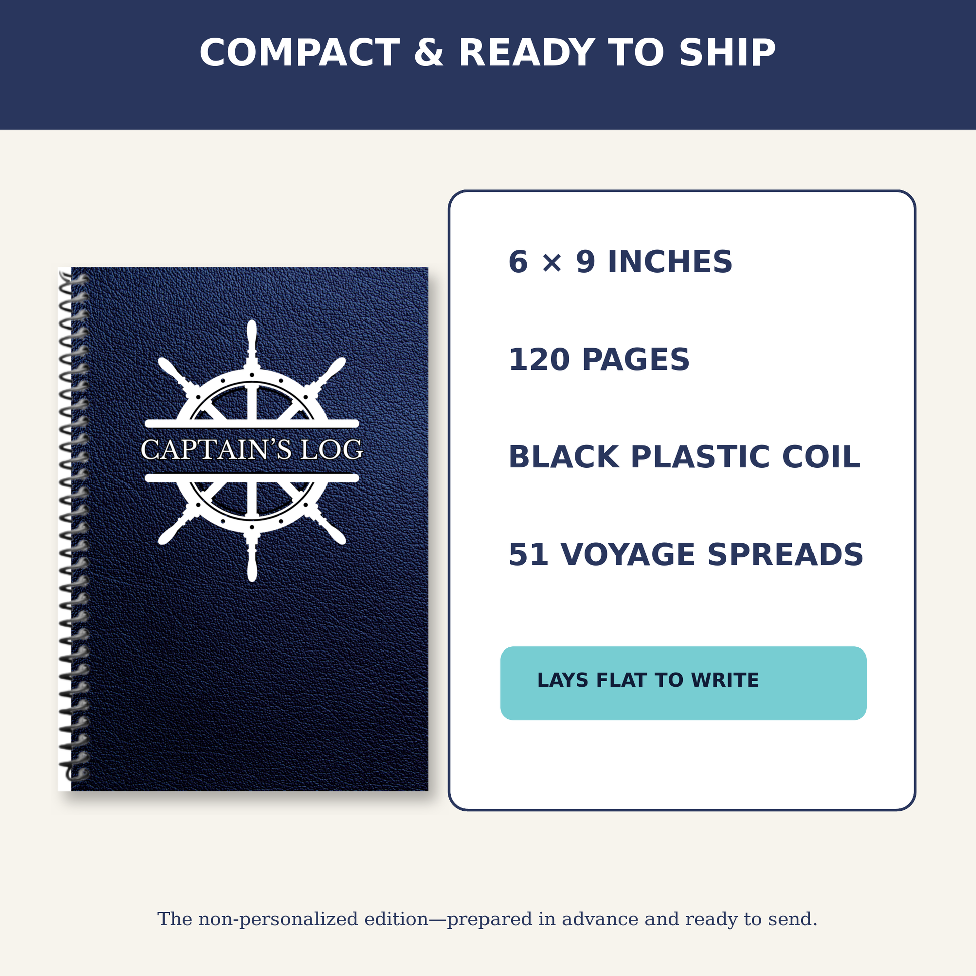 A spiral-bound Captain's Log notebook shown on a light beige background with a dark blue header reading 'COMPACT & READY TO SHIP.' The notebook cover is dark navy with a white ship wheel graphic and the words 'CAPTAIN'S LOG.