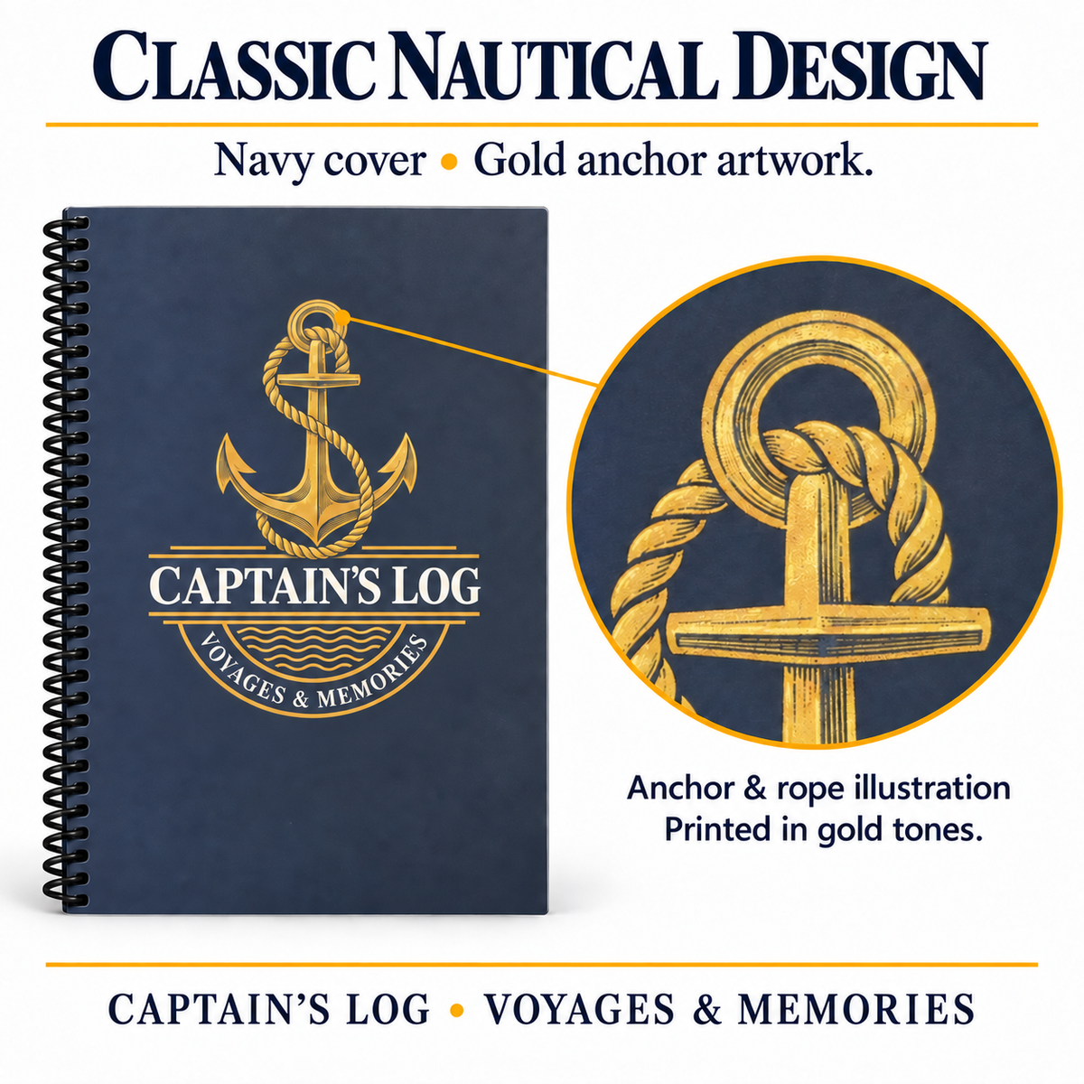 Navy Captain's Log cover with cream lettering, gold anchor and rope illustration, and black coil binding. A magnified detail shows the artwork printed in gold tones.
