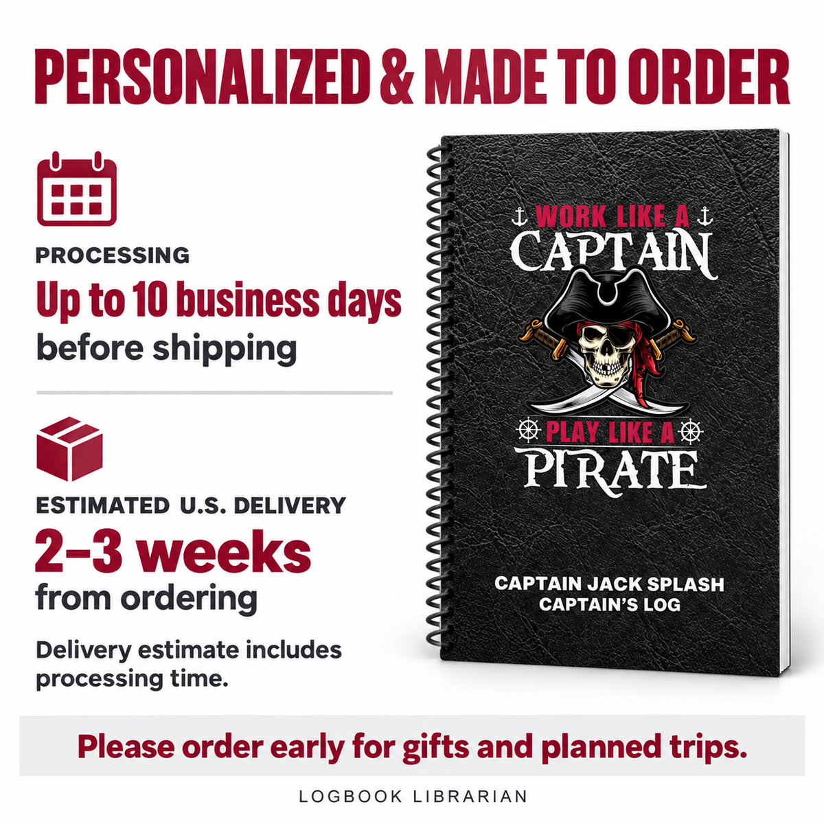 Made-to-order pirate captain’s logbook: up to 10 business days before shipping; estimated U.S. delivery 2–3 weeks from ordering.