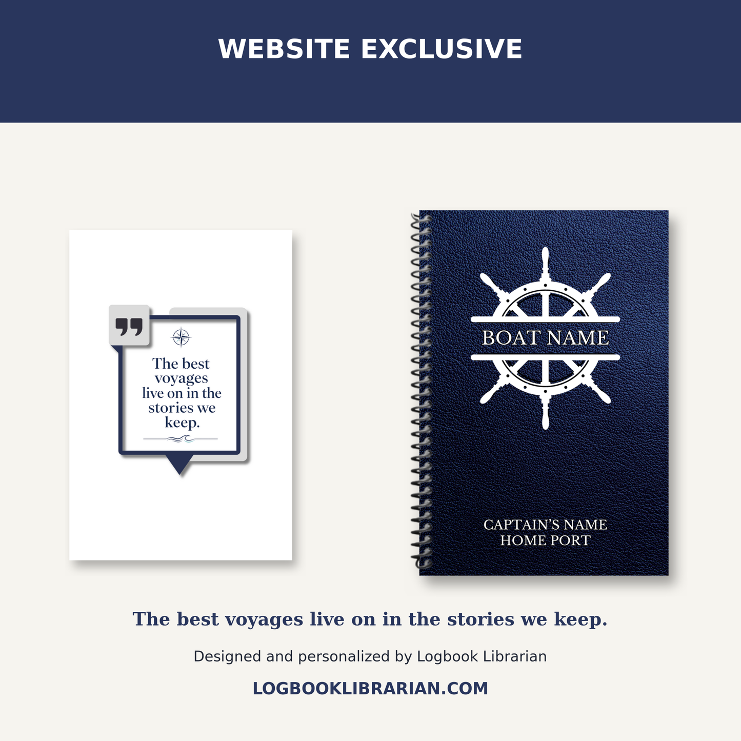Personalized logbook set shown on a light gray background with a dark blue header reading 'WEBSITE EXCLUSIVE.' The set includes a white card with a quote and a navy spiral-bound logbook with a white ship wheel and text placeholders for boat name and captain's name/home port.