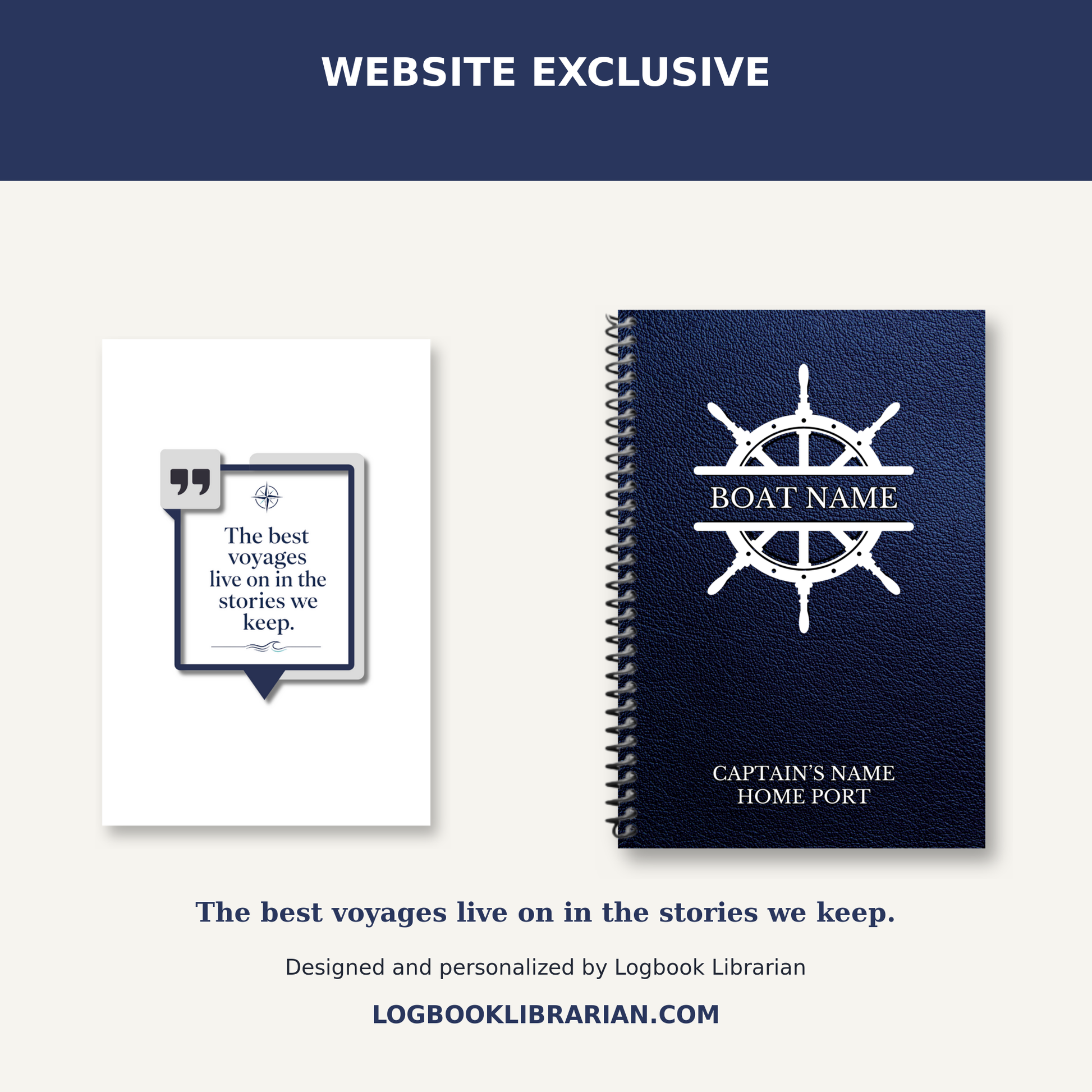 Personalized logbook set shown on a light gray background with a dark blue header reading 'WEBSITE EXCLUSIVE.' The set includes a white card with a quote and a navy spiral-bound logbook with a white ship wheel and text placeholders for boat name and captain's name/home port.