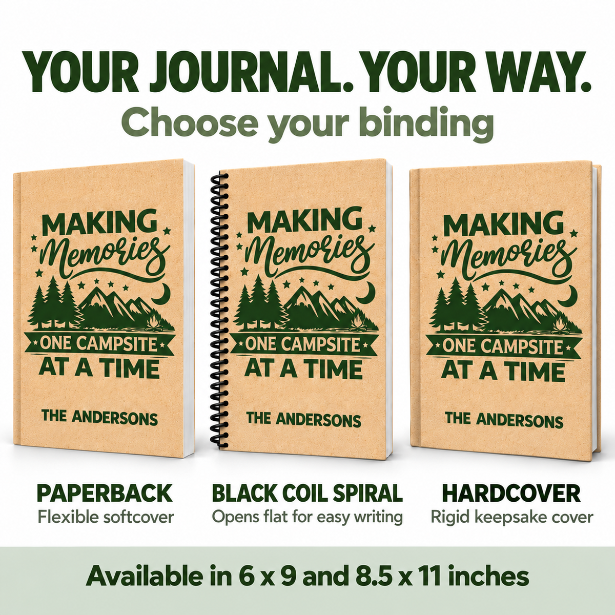 Personalized camping journal shown in three bindings: flexible paperback, continuous black coil spiral that opens flat, and rigid hardcover. Each features the same tan and green cover and comes in 6 x 9 or 8.5 x 11 inches.